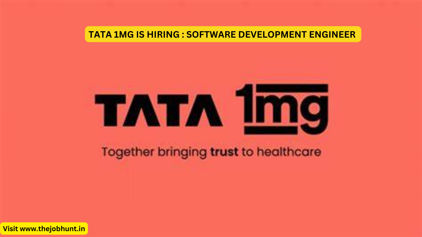 TATA 1MG IS HIRING : SOFTWARE DEVELOPMENT ENGINEER