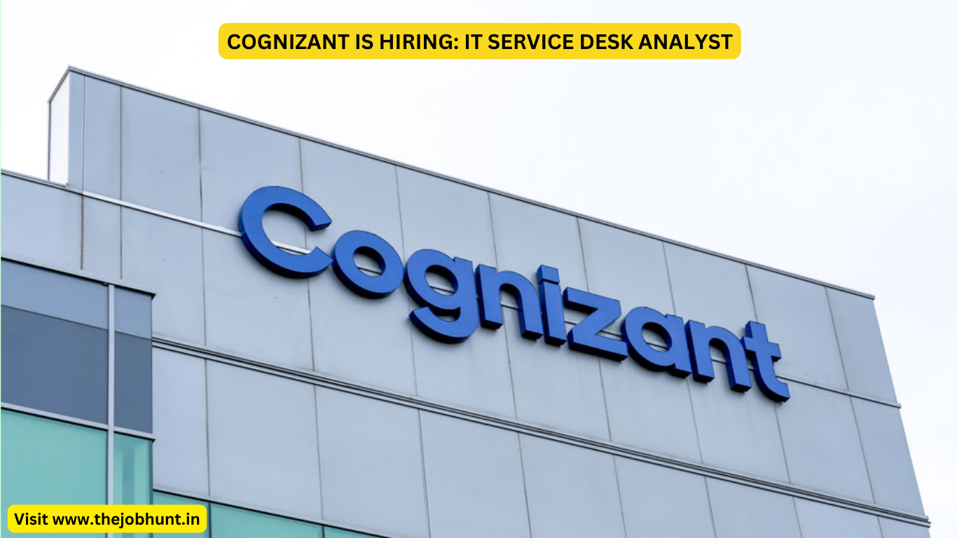 COGNIZANT IS HIRING: IT SERVICE DESK ANALYST