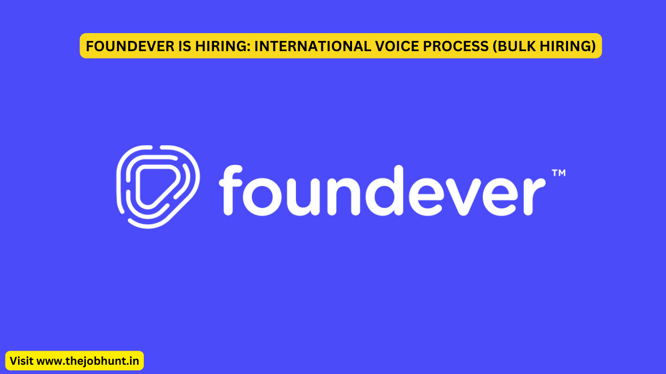FOUNDEVER IS HIRING: INTERNATIONAL VOICE PROCESS (BULK HIRING)