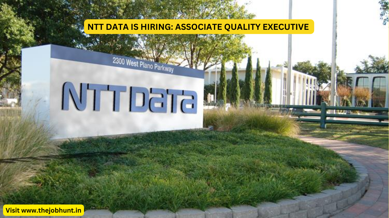 NTT DATA IS HIRING: ASSOCIATE QUALITY EXECUTIVE