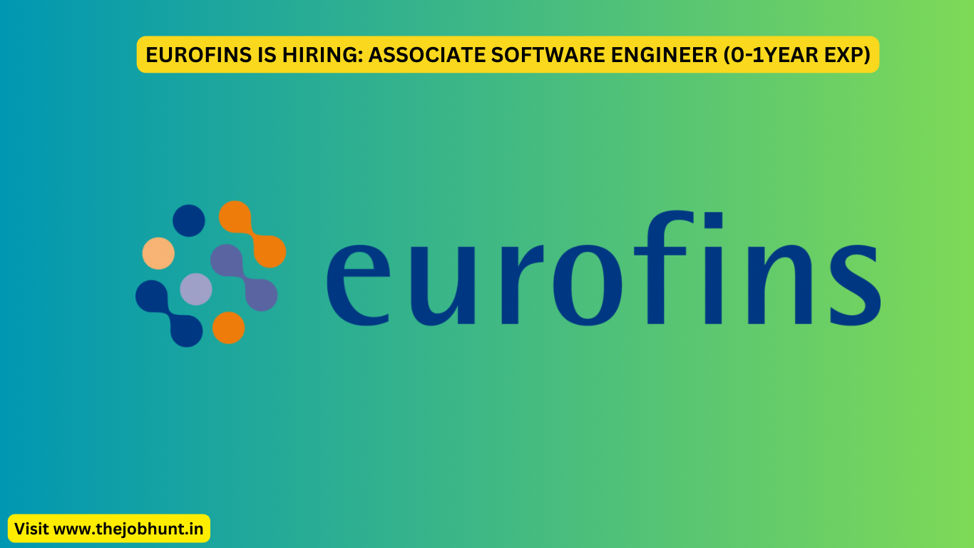 EUROFINS IS HIRING: ASSOCIATE SOFTWARE ENGINEER (0-1YEAR EXP)