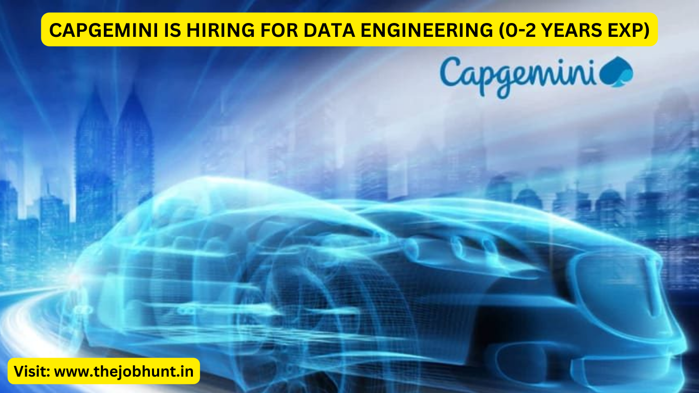 CAPGEMINI IS HIRING FOR DATA ENGINEERING (0-2 YEARS EXP)