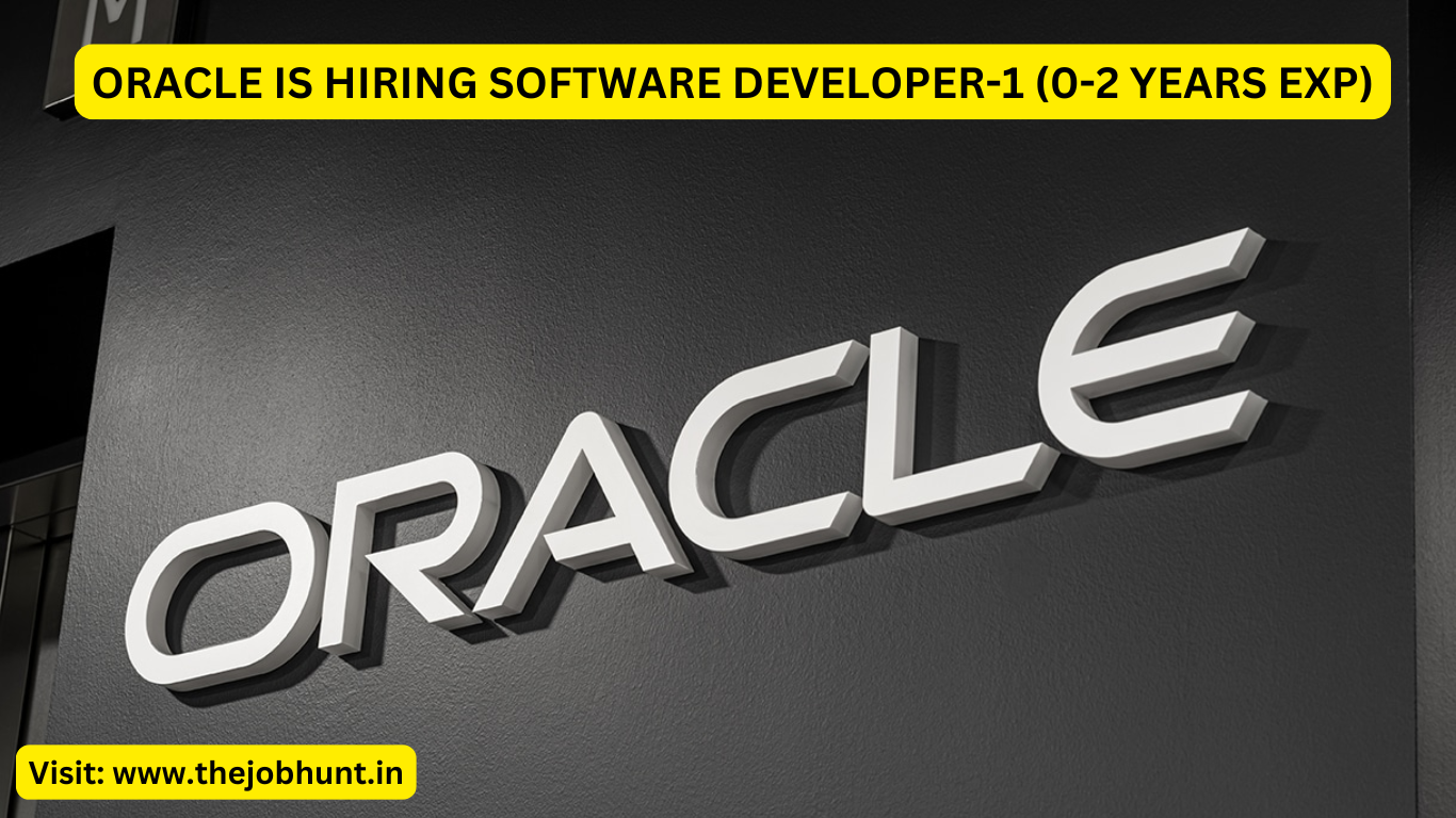 ORACLE IS HIRING SOFTWARE DEVELOPER-1 (0-2 YEARS EXP)