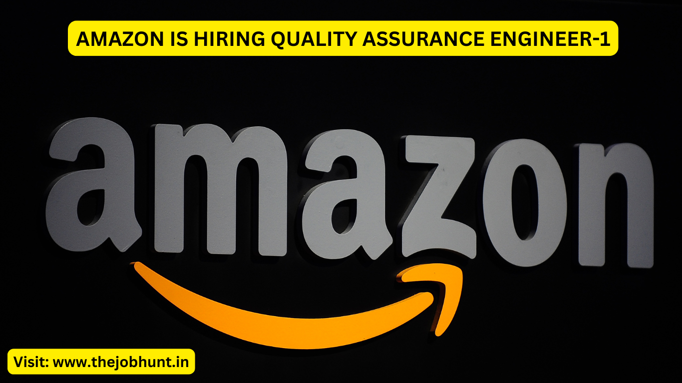 AMAZON IS HIRING QUALITY ASSURANCE ENGINEER-1