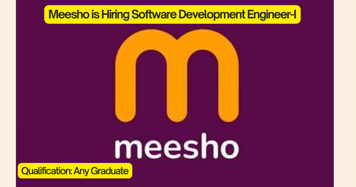 Meesho is Hiring Software Development Engineer-I