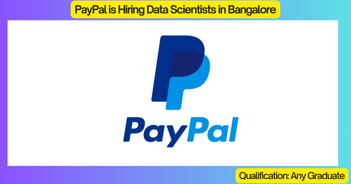 PayPal is Hiring Data Scientists in Bangalore