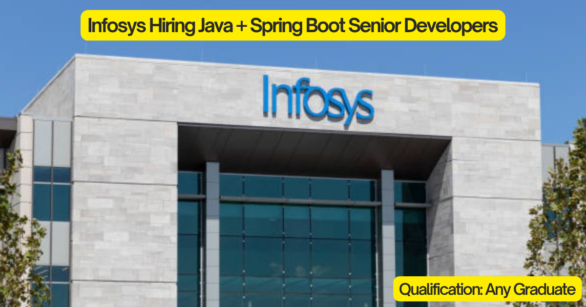 Infosys Hiring Java + Spring Boot Senior Developers