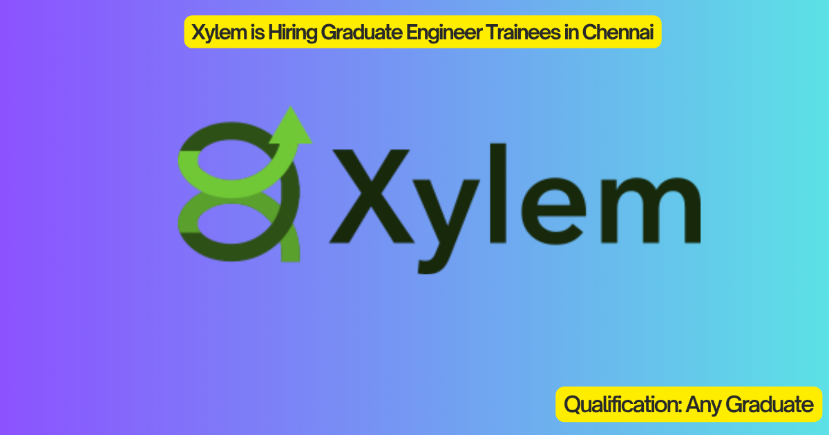 Xylem is Hiring Graduate Engineer Trainees in Chennai