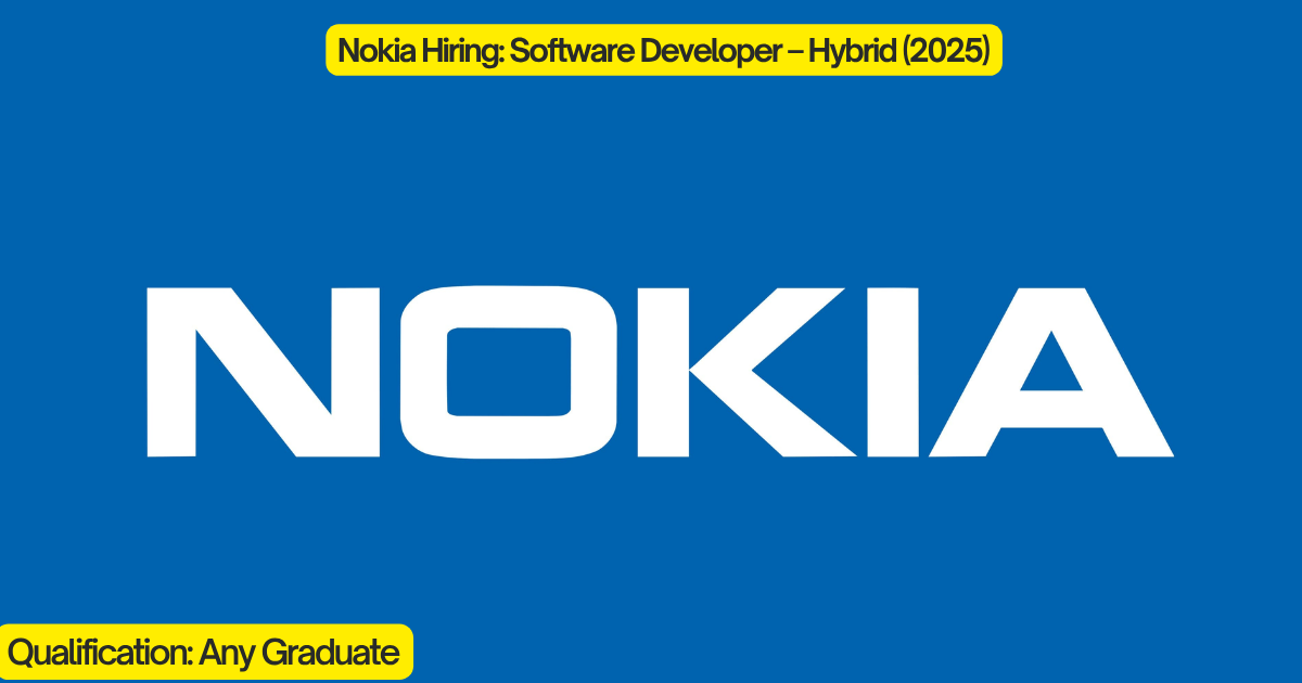 Nokia Hiring: Software Developer – Hybrid (2025)