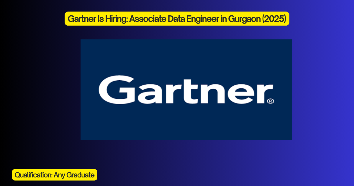 Gartner Is Hiring: Associate Data Engineer in Gurgaon (2025)