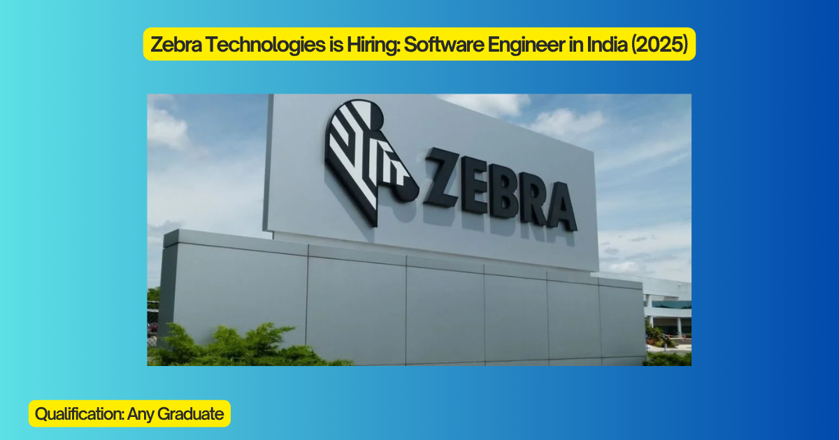 Zebra Technologies is Hiring: Software Engineer in India (2025)